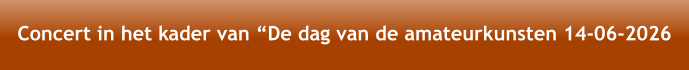 Concert in het kader van �De dag van de amateurkunsten 14-06-2026