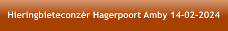 Hieringbieteconzr Hagerpoort Amby 14-02-2024