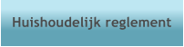 Huishoudelijk reglement
